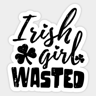 irish girl wasted st patrick's day  t shirt Sticker